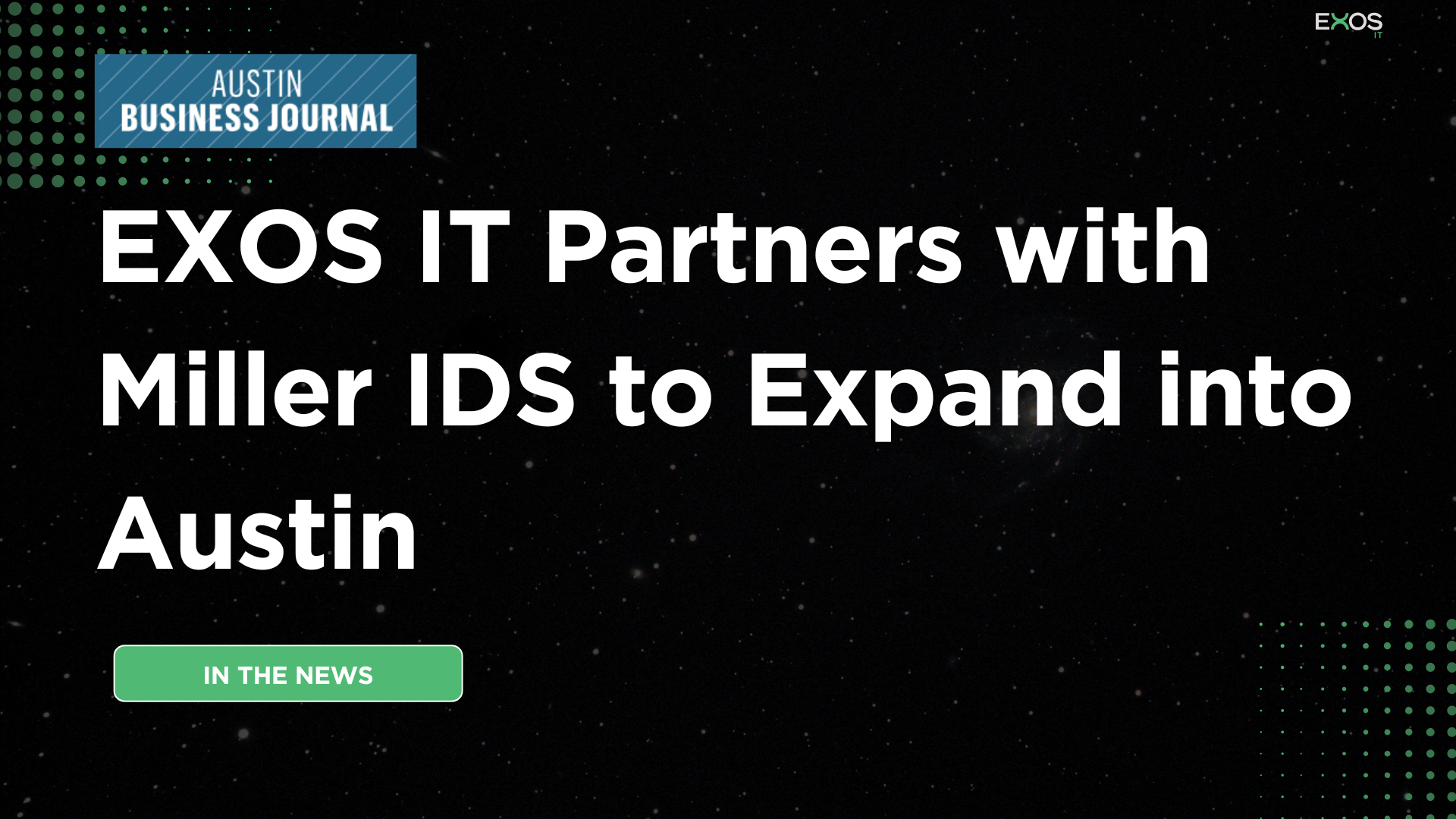 EXOS IT Partners with Miller IDS to Expand into Austin